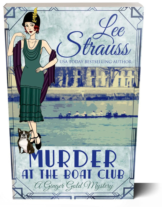 Murder at the Boat Club, A Ginger Gold Mystery, 1920s cozy historical mystery by Lee Strauss, paperback