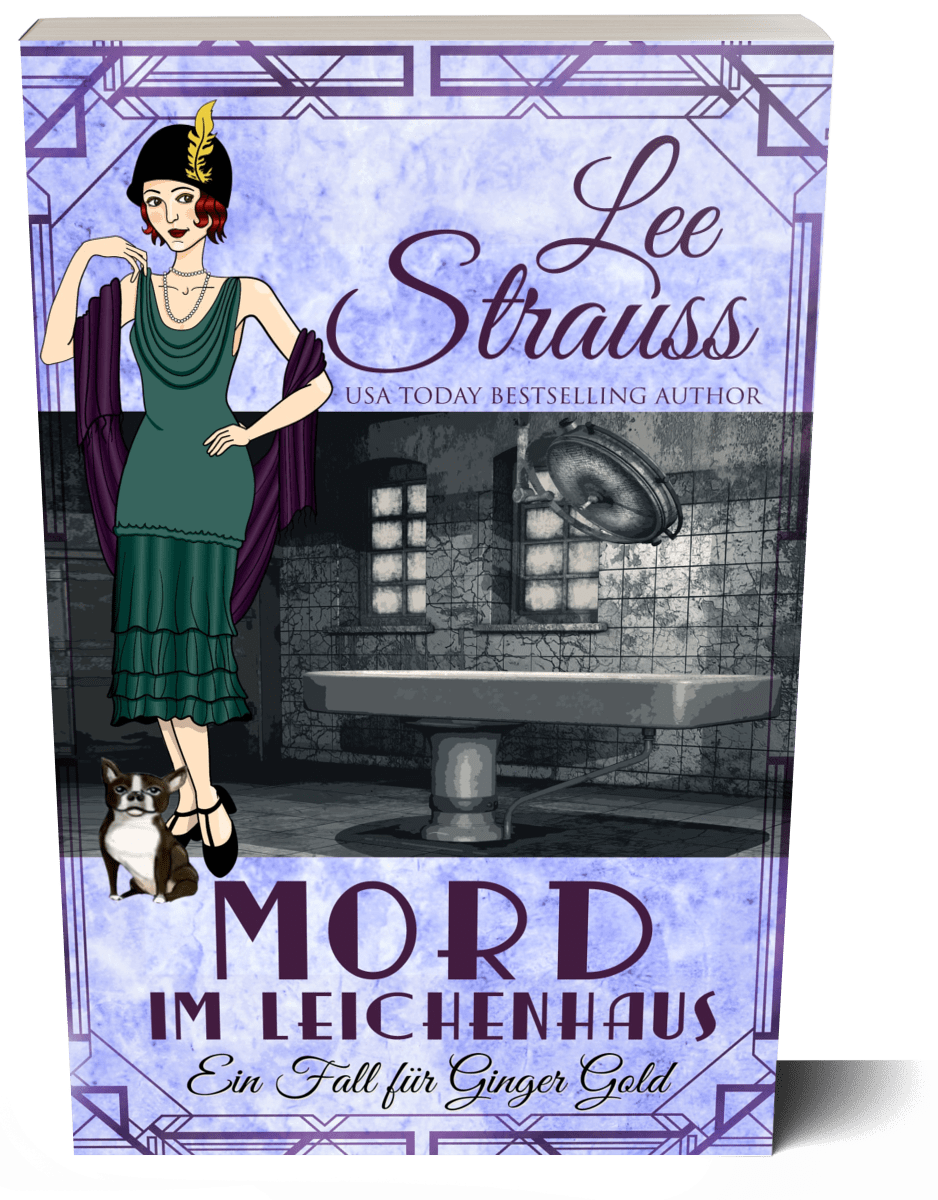 Mord im Leichenhaus - (Ein Fall für Ginger Gold 5) by Lee Strauss – 1920s Cozy Mystery (Ginger Gold Series)
