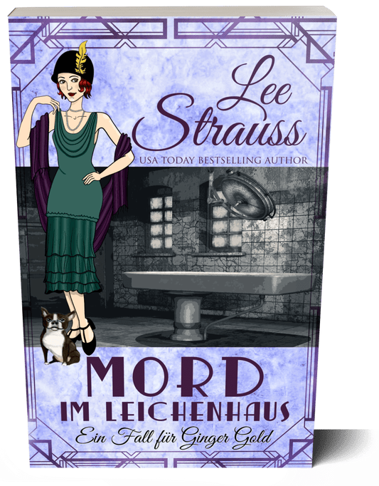 Mord im Leichenhaus - (Ein Fall für Ginger Gold 5) by Lee Strauss – 1920s Cozy Mystery (Ginger Gold Series)