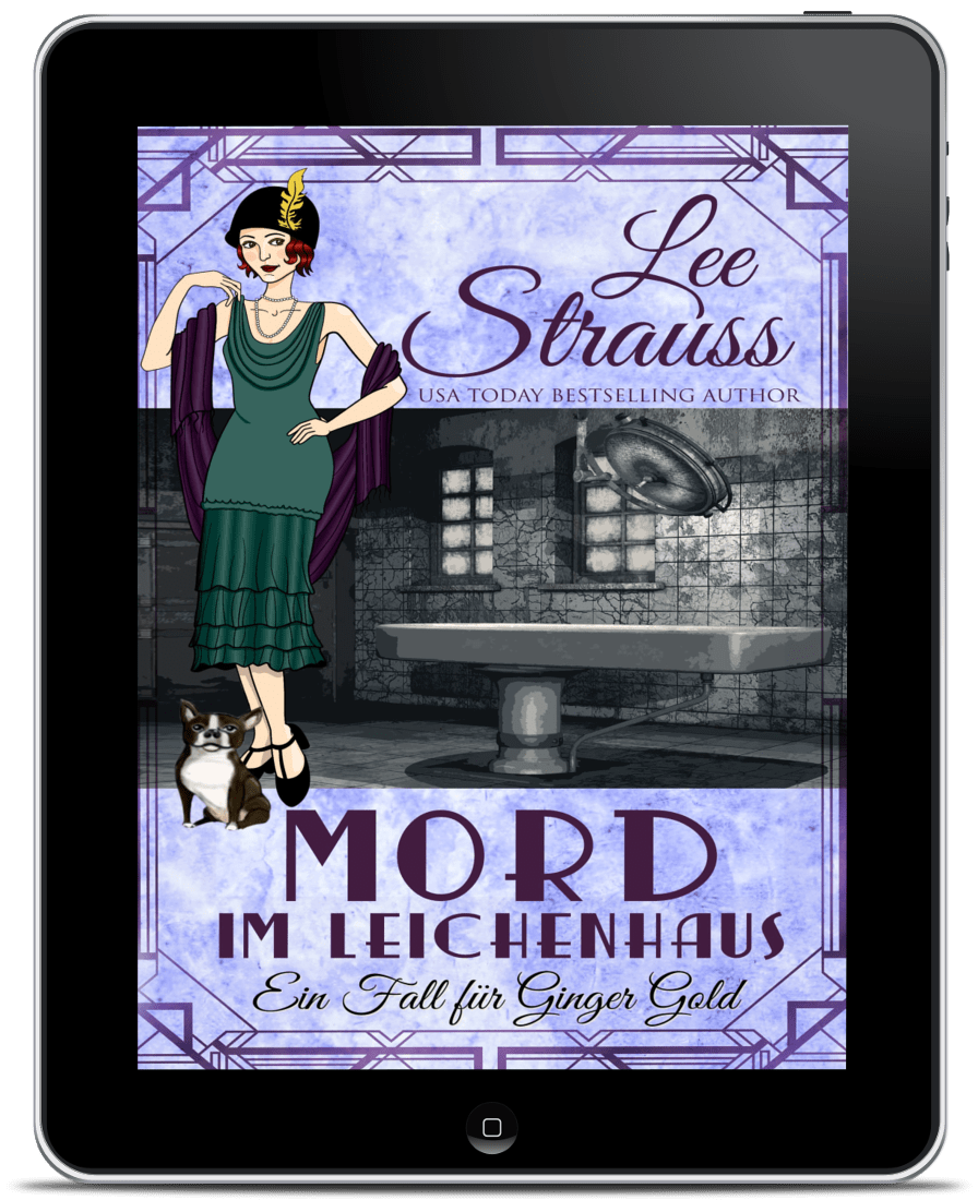 Mord im Leichenhaus - Ein Fall für Ginger Gold (E-book) #5 by Lee Strauss – 1920s Cozy Mystery (Ginger Gold Series)