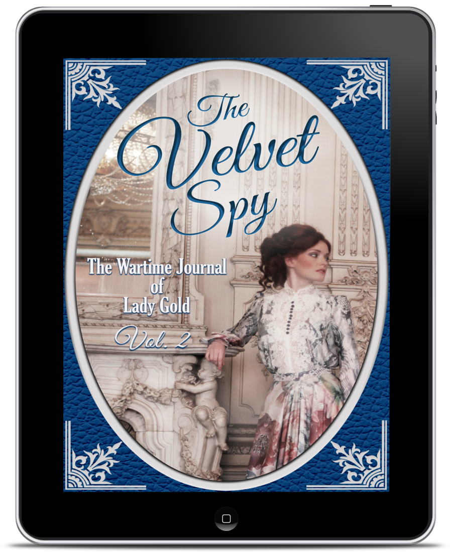 The Velvet Spy: The Wartime Journal of Lady Gold - Volume Two (E-book)