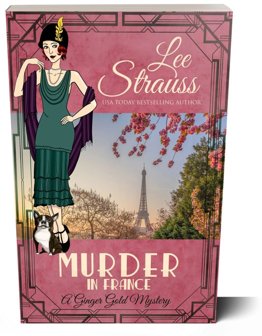 Murder in France, A Ginger Gold Mystery, 1920s cozy historical mystery by Lee Strauss, paperback