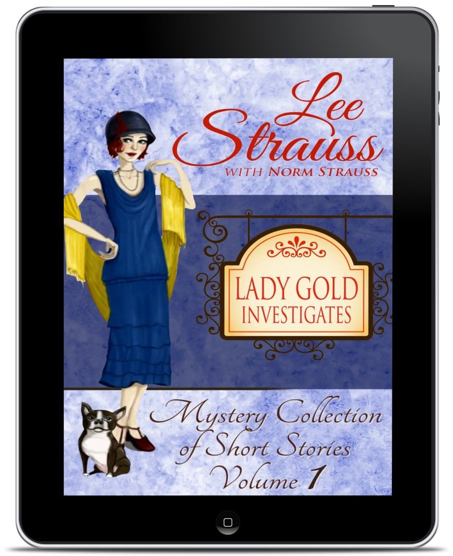 Lady Gold Investigates Vol. 1 – Ginger Gold Mystery Short Stories (Ebook) by Lee Strauss – 1920s Cozy Mystery (Ginger Gold Series)
