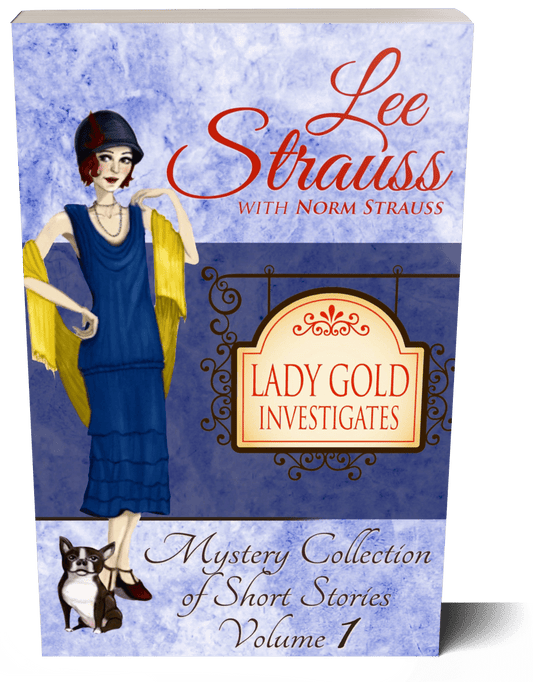 Lady Gold Investigates Volume 1 (Paperback) (2 short stories) by Lee Strauss – 1920s Cozy Mystery (Ginger Gold Series)