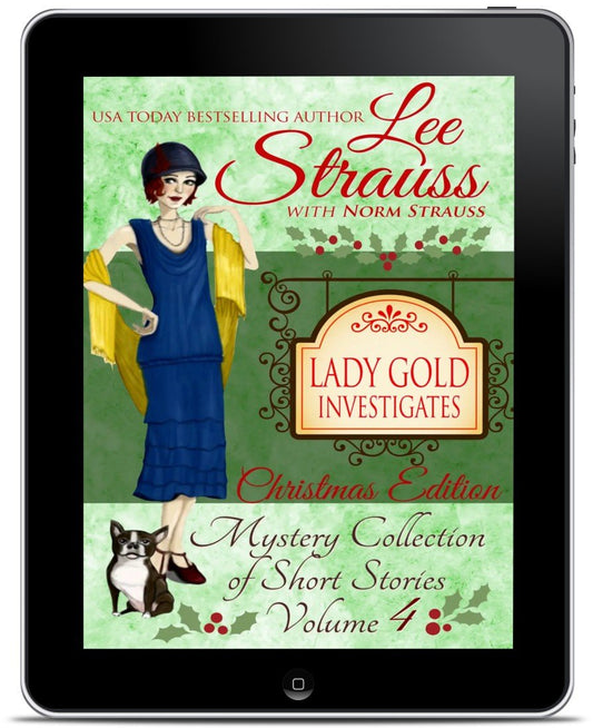Lady Gold Investigates Vol. 4 – Ginger Gold Short Story Mysteries (Ebook) by Lee Strauss – 1920s Cozy Mystery (Ginger Gold Series)