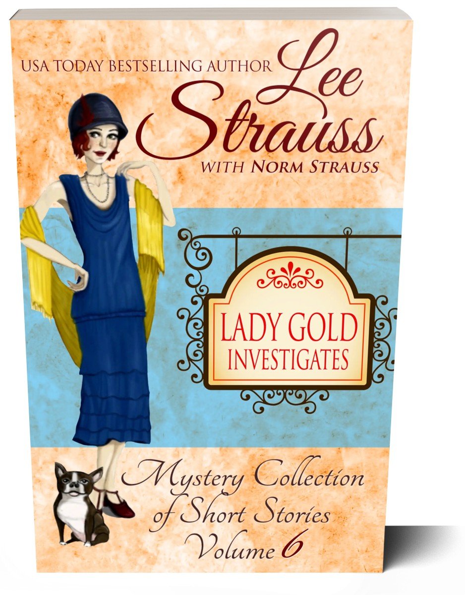 Lady Gold Investigates Vol. 6 – Two Charming 1920s Cozy Mystery Short Stories by Lee Strauss – 1920s Cozy Mystery (Ginger Gold Series)