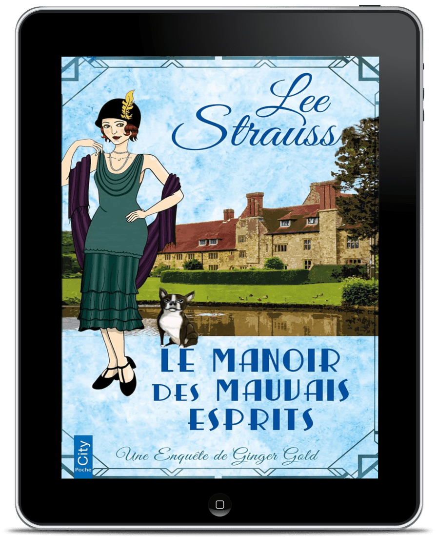 Le manoir des mauvais esprits - Les enquêtes de Ginger Gold (Ebook) #3 by Lee Strauss – 1920s Cozy Mystery (Ginger Gold Series)