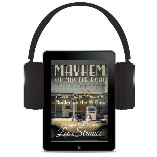 Mayhem or Miss the Boat – A Ginger Gold Mystery Prequel Audiobook by Lee Strauss – 1920s Cozy Mystery (Ginger Gold Series)