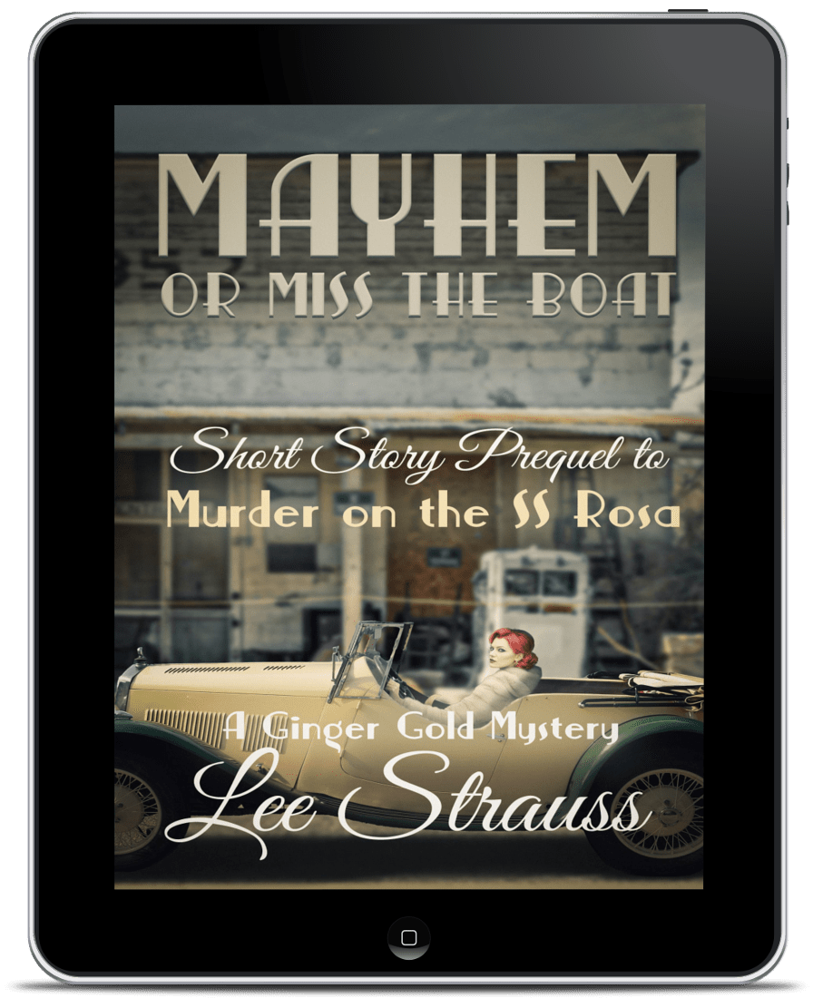 Mayhem or Miss the Boat – A Ginger Gold Mystery Prequel Short Story (Ebook) by Lee Strauss – 1920s Cozy Mystery (Ginger Gold Series)