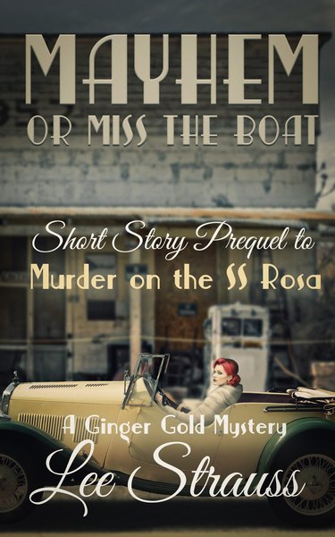 Mayhem or Miss the Boat: Short Story prequel to Murder on the SS Rosa (EBOOK)