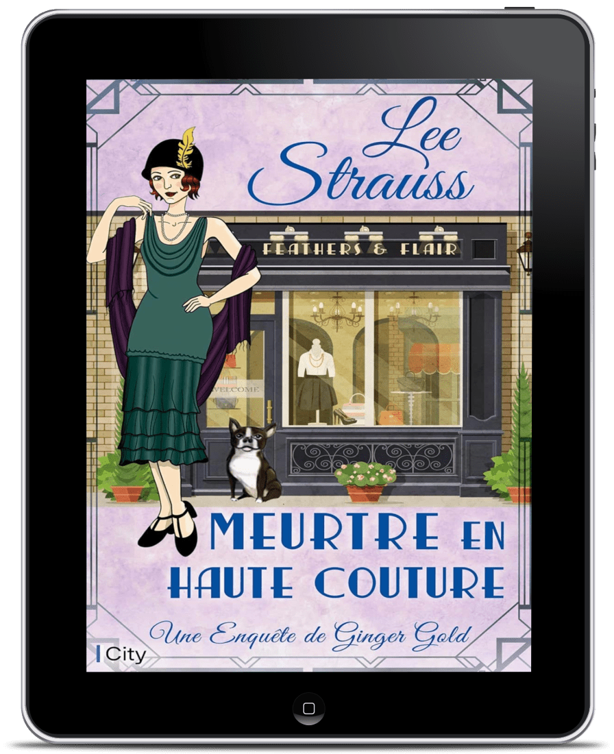 Meurtre en haute couture - Les enquêtes de Ginger Gold (Ebook) #4 by Lee Strauss – 1920s Cozy Mystery (Ginger Gold Series)