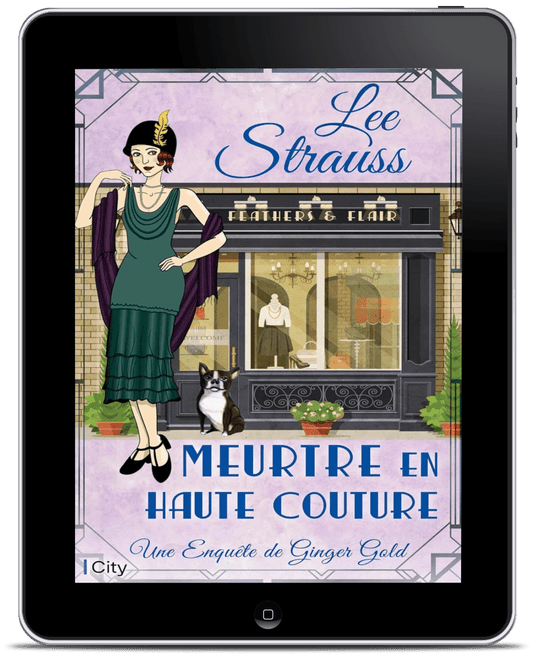 Meurtre en haute couture - Les enquêtes de Ginger Gold (Ebook) #4 by Lee Strauss – 1920s Cozy Mystery (Ginger Gold Series)