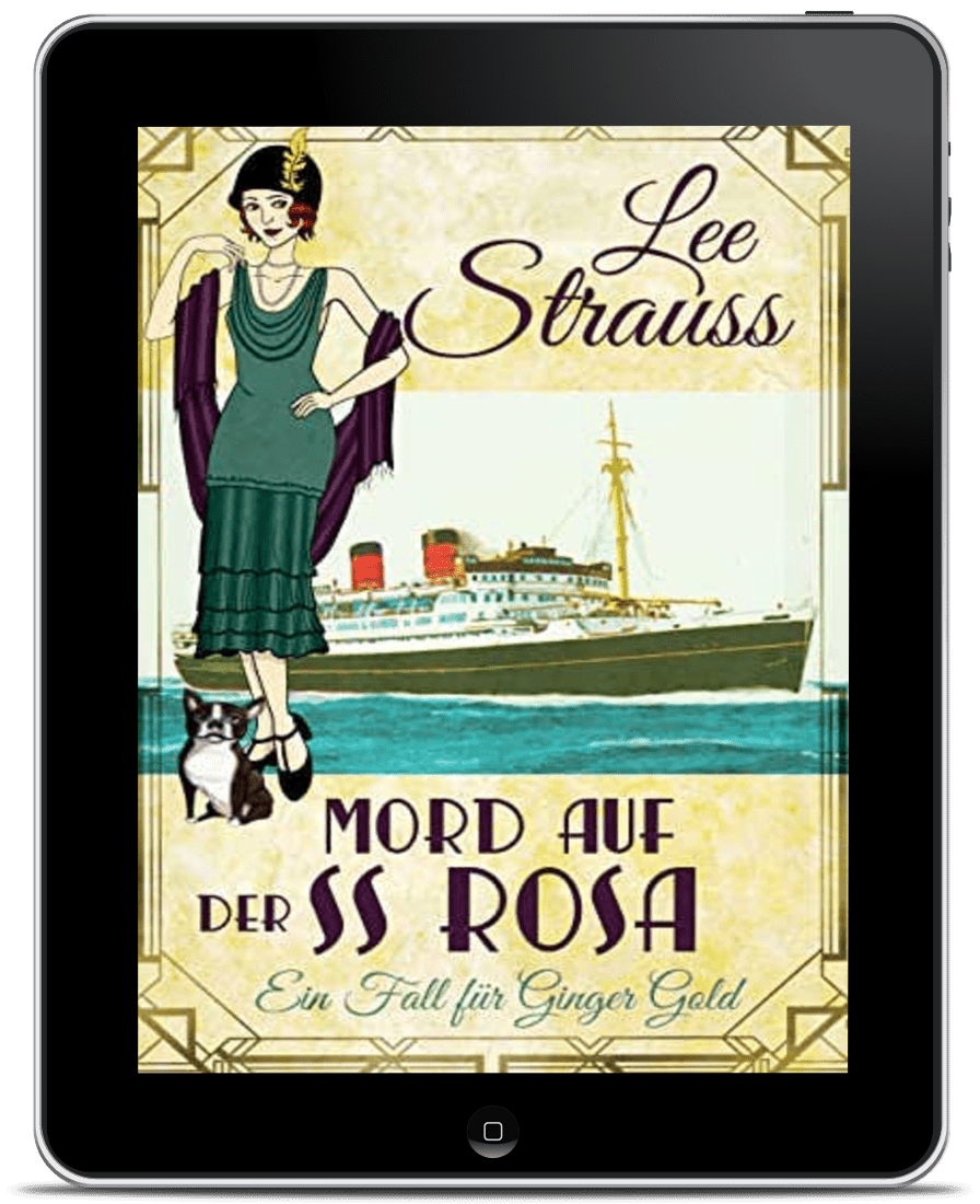 Mord auf der SS Rosa - Ein Fall Für Ginger Gold (Ebook) #1 by Lee Strauss – 1920s Cozy Mystery (Ginger Gold Series)