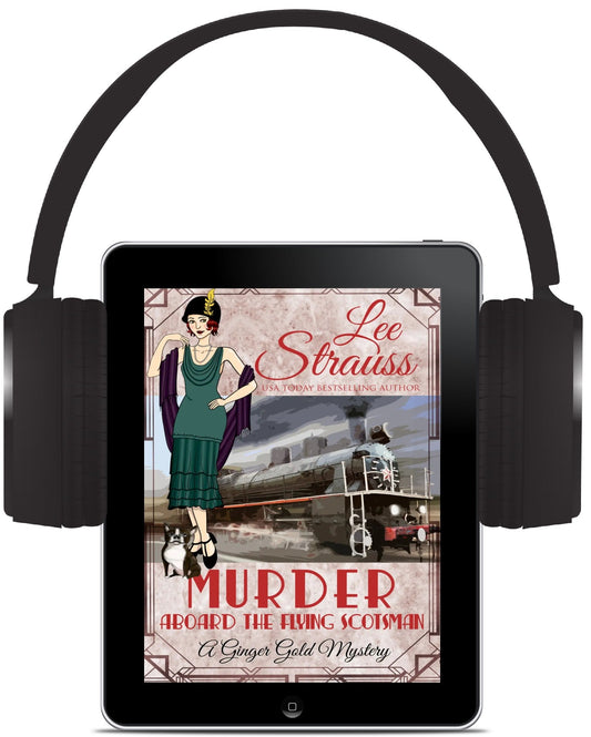 Murder Aboard the Flying Scotsman – A Ginger Gold Mystery #8 (Audiobook) by Lee Strauss – 1920s Cozy Mystery (Ginger Gold Series)