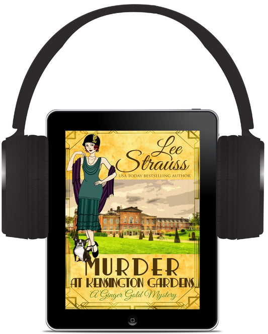 Murder at Kensington Gardens – A Ginger Gold Mystery #6 (Audiobook) by Lee Strauss – 1920s Cozy Mystery (Ginger Gold Series)