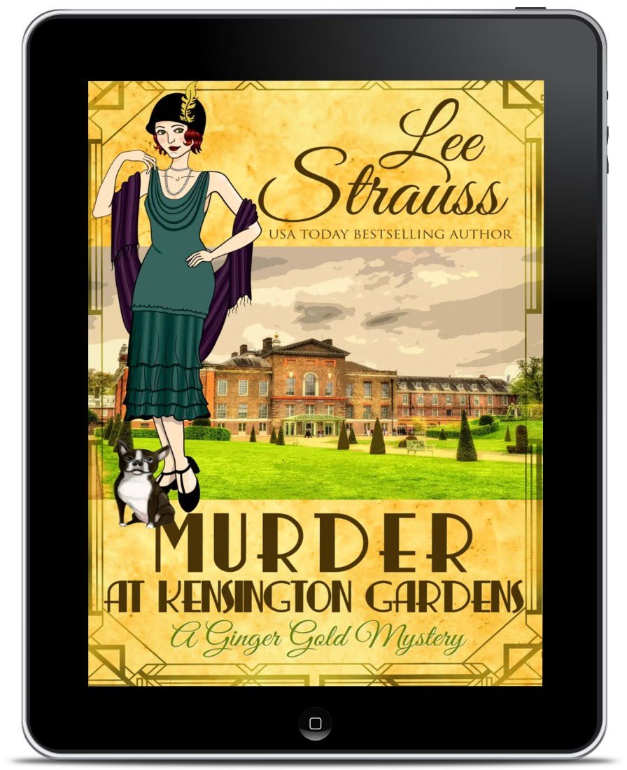 Murder at Kensington Gardens – A Ginger Gold Mystery #6 (Ebook) by Lee Strauss – 1920s Cozy Mystery (Ginger Gold Series)