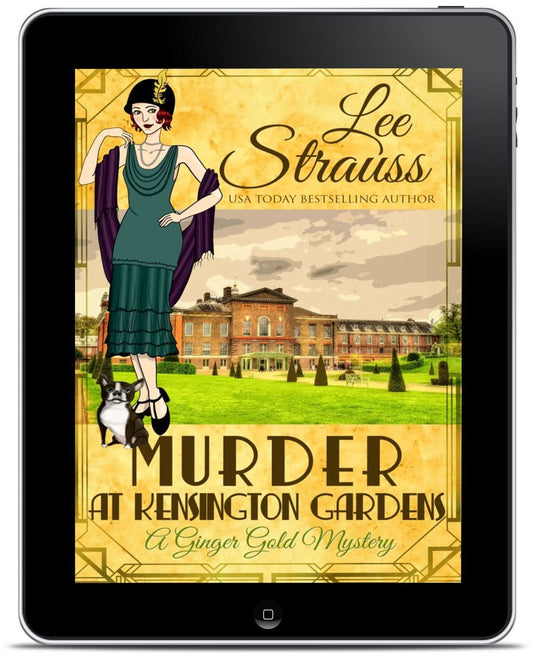 Murder at Kensington Gardens – A Ginger Gold Mystery #6 (Ebook) by Lee Strauss – 1920s Cozy Mystery (Ginger Gold Series)