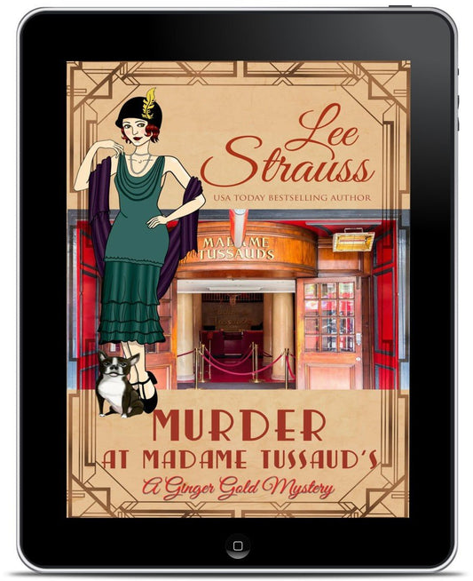 Murder at Madame Tussauds – A Chilling Ginger Gold Cozy Mystery (Book #23) by Lee Strauss – 1920s Cozy Mystery (Ginger Gold Series)