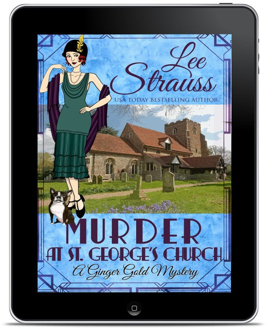 Murder at St. George's Church – A Ginger Gold Mystery #7 (Ebook) by Lee Strauss – 1920s Cozy Mystery (Ginger Gold Series)