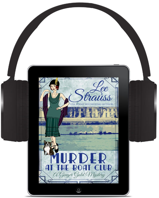 Murder at the Boat Club – A Ginger Gold Mystery #9 (Audiobook) by Lee Strauss – 1920s Cozy Mystery (Ginger Gold Series)