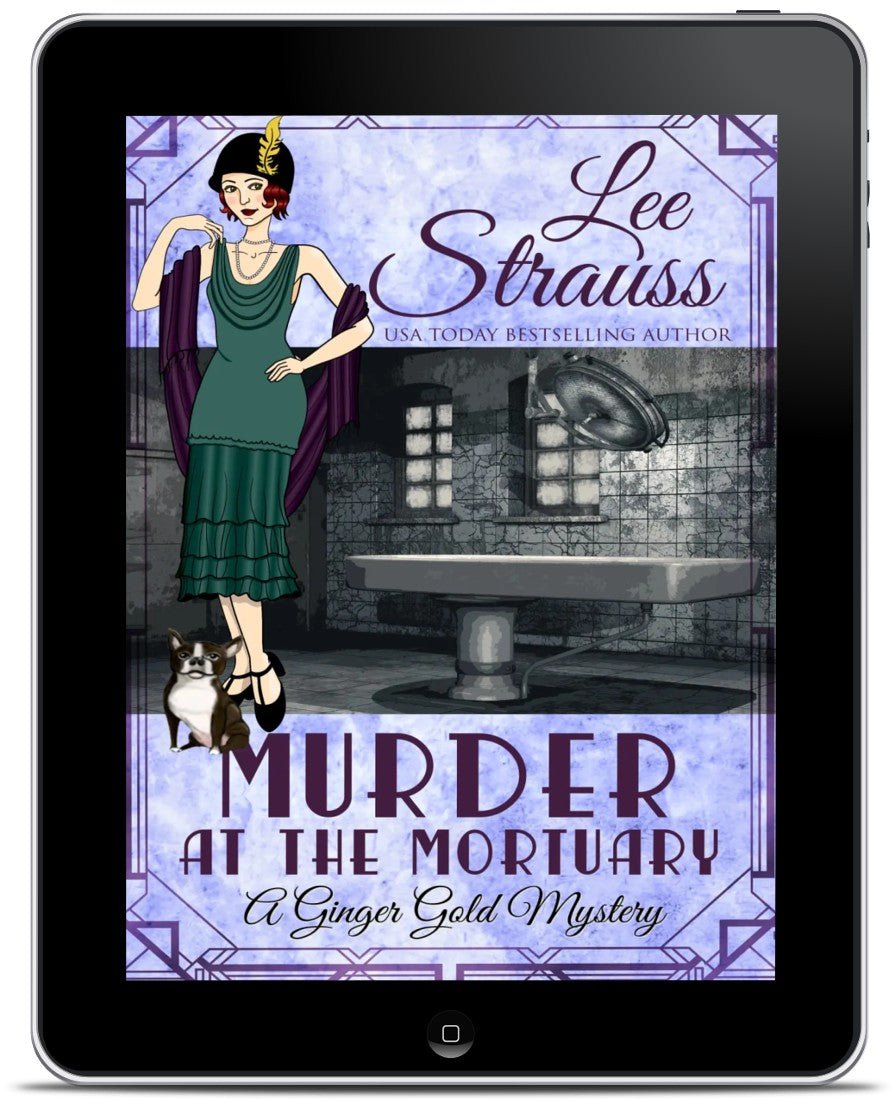 Murder at the Mortuary – A Ginger Gold Mystery #5 (Ebook) by Lee Strauss – 1920s Cozy Mystery (Ginger Gold Series)