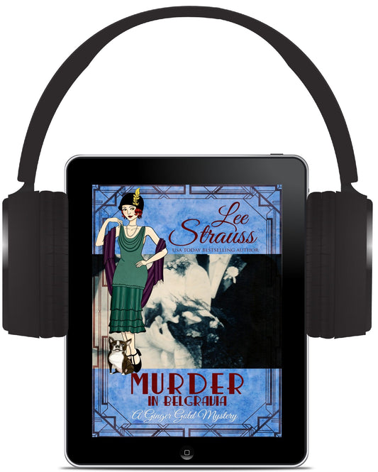Murder in Belgravia - A Ginger Gold Mystery (Audiobook) #16 - Murder Mysteries by Lee Strauss – 1920s Cozy Mystery (Ginger Gold Series)