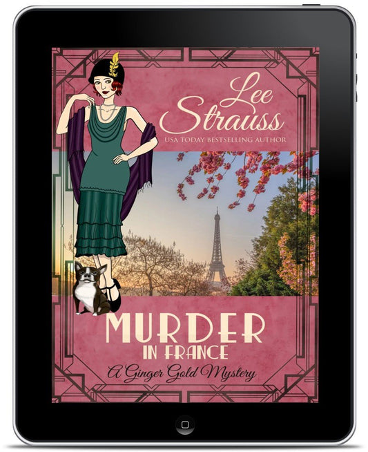 Murder in France – A Ginger Gold Mystery #21 (Ebook) by Lee Strauss – 1920s Cozy Mystery (Ginger Gold Series)
