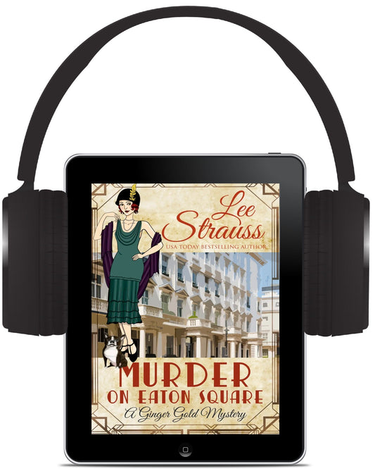 Murder on Eaton Square – A Ginger Gold Mystery #10 (Audiobook) by Lee Strauss – 1920s Cozy Mystery (Ginger Gold Series)
