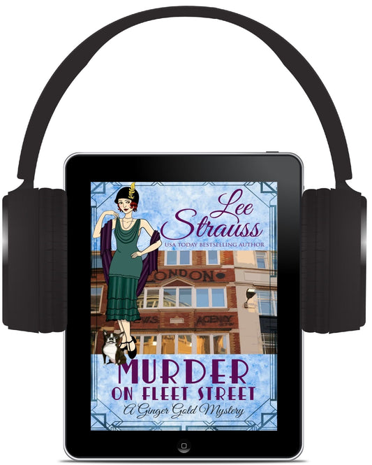 Murder on Fleet Street - A Ginger Gold Mystery (Audiobook) #12 - Murder Mysteries by Lee Strauss – 1920s Cozy Mystery (Ginger Gold Series)