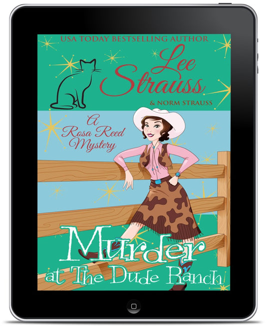 Murder at the Dude Ranch, A Rosa Reed Mystery, a 1950s cozy historical mystery, ebook, by Lee Strauss