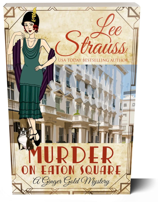 Murder at Eaton Square, A Ginger Gold Mystery, 1920s cozy historical mystery by Lee Strauss, paperback
