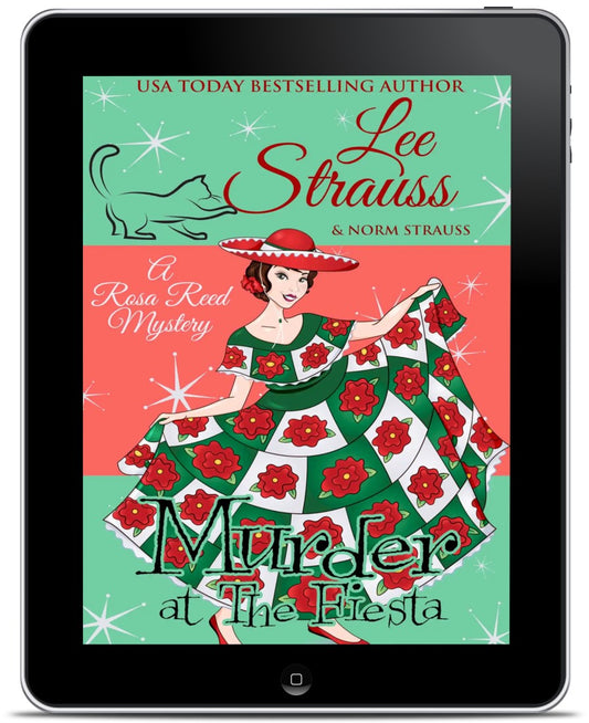 Murder at the Fiesta, A Rosa Reed Mystery, a 1950s cozy historical mystery, ebook, by Lee Strauss