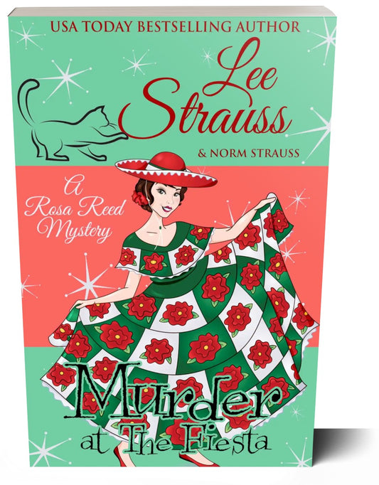 Murder at the Fiesta, A Rosa Reed Mystery, a 1950s cozy historical mystery, paperback, by Lee Strauss