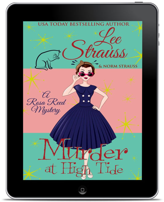 Murder at High Tide, a Rosa Reed Mystery, a 1950s cozy historical mystery, by Lee Strauss