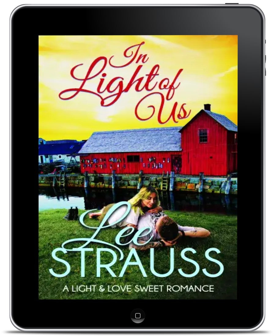 In Light Of Us - A Light & Love Series (Ebook) #3 – Shop Lee Strauss Books