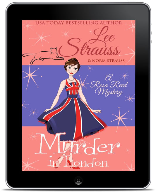 Murder in London, A Rosa Reed Mystery, a 1950s cozy historical mystery, ebook, by Lee Strauss