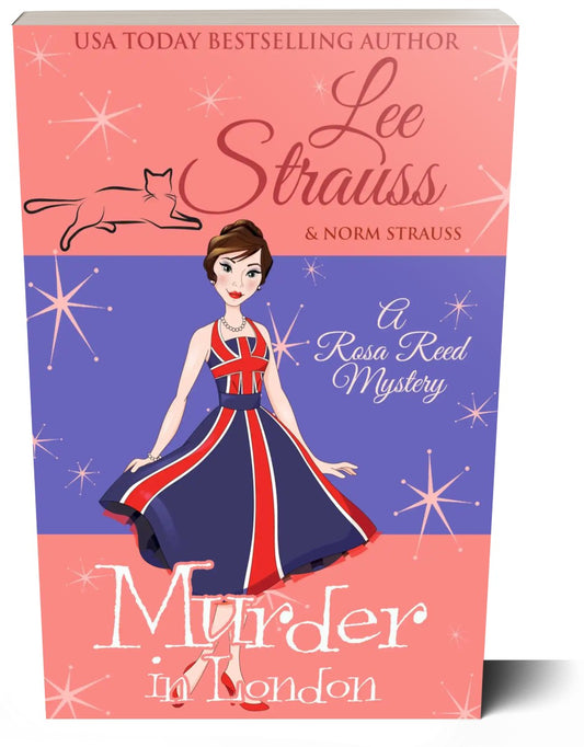 Murder in London, A Rosa Reed Mystery, a 1950s cozy historical mystery, paperback, by Lee Strauss