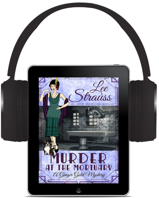 Murder at the Mortuary, A Ginger Gold Mystery, 1920s cozy historical mystery by Lee Strauss