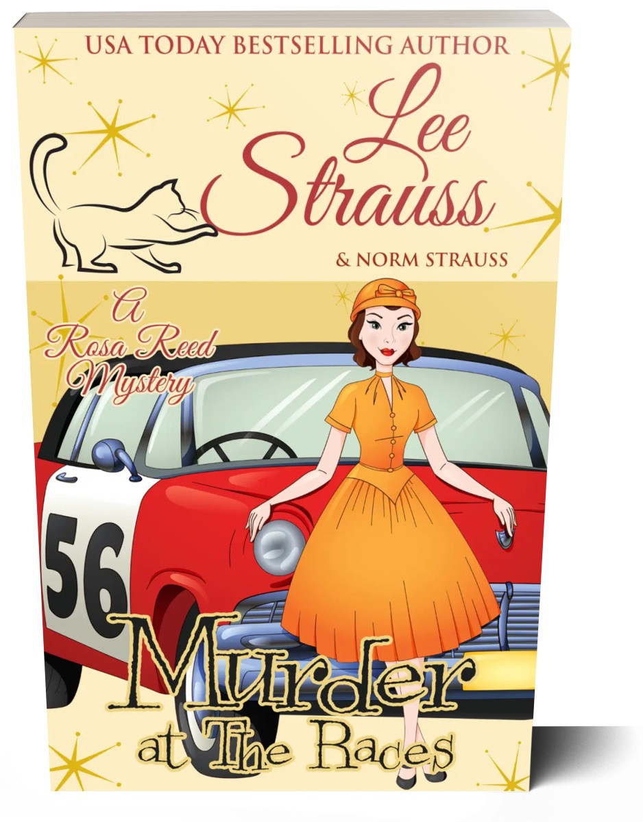 Murder at the Races, A Rosa Reed Mystery, a 1950s cozy historical mystery, paperback, by Lee Strauss