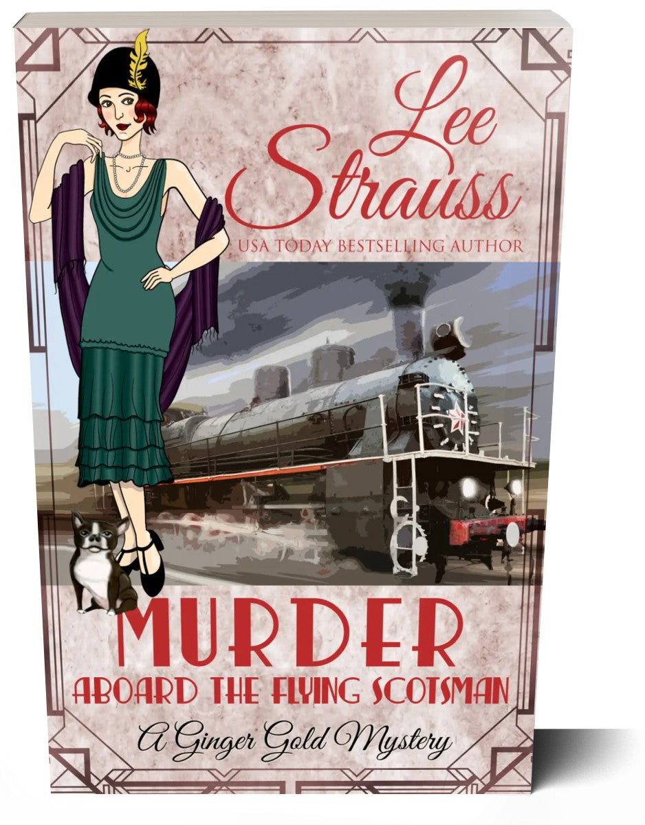 Murder on the Flying Scotsman, A Ginger Gold Mystery, 1920s cozy historical mystery by Lee Strauss, paperback