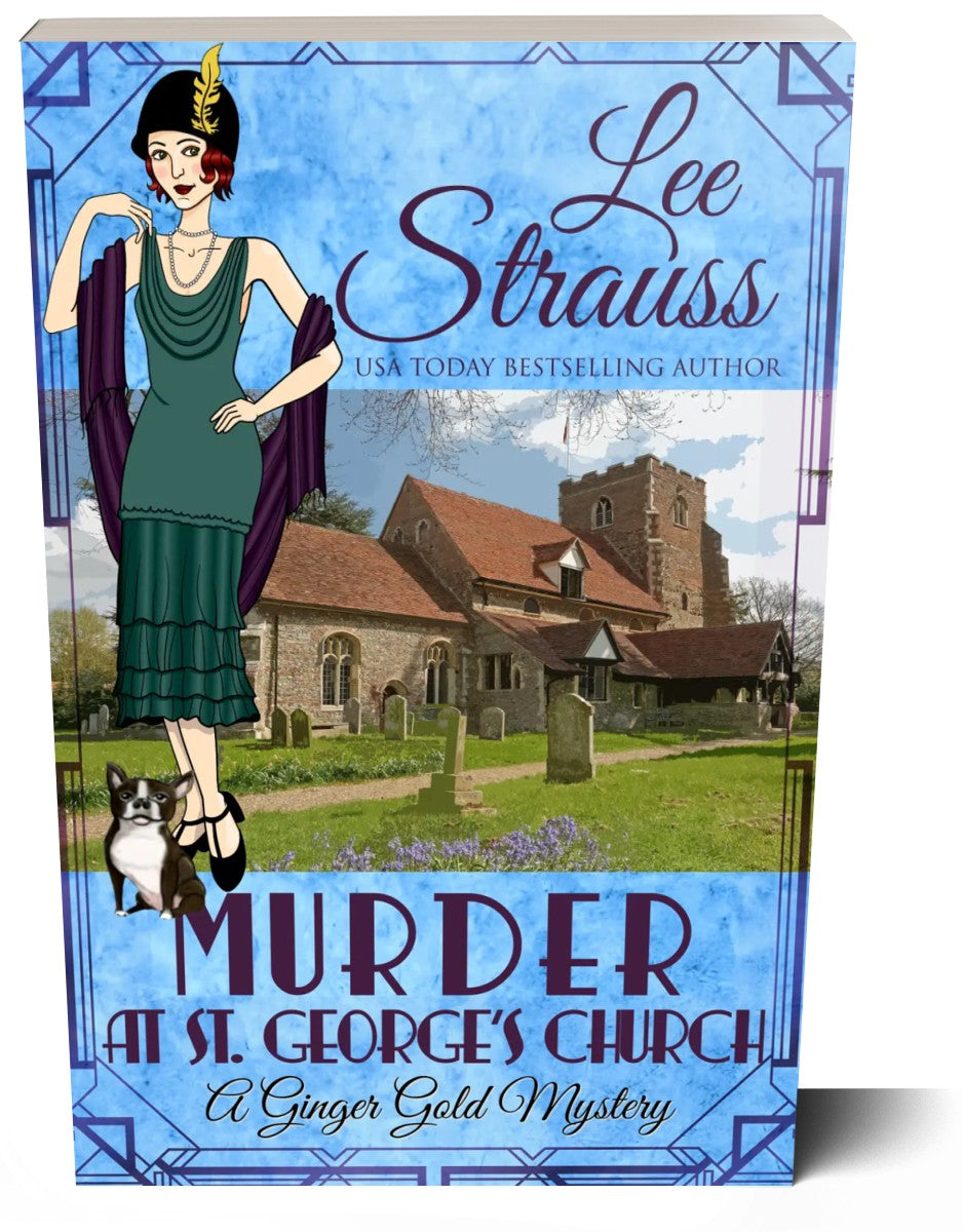 Murder at St. George's Church, A Ginger Gold Mystery, 1920s cozy historical mystery by Lee Strauss, paperback