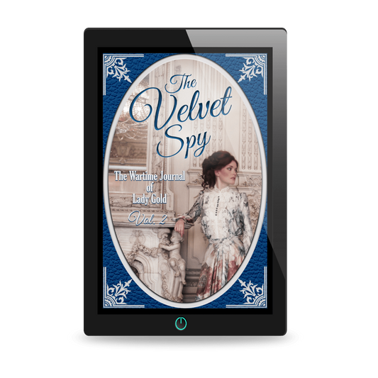 The Velvet Spy: The Wartime Journal of Lady Gold - Volume Two (E-book)