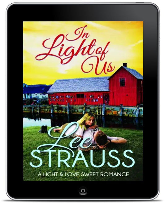 In Light Of Us - A Light & Love Series (Ebook) #3 - Shop Lee Strauss Books