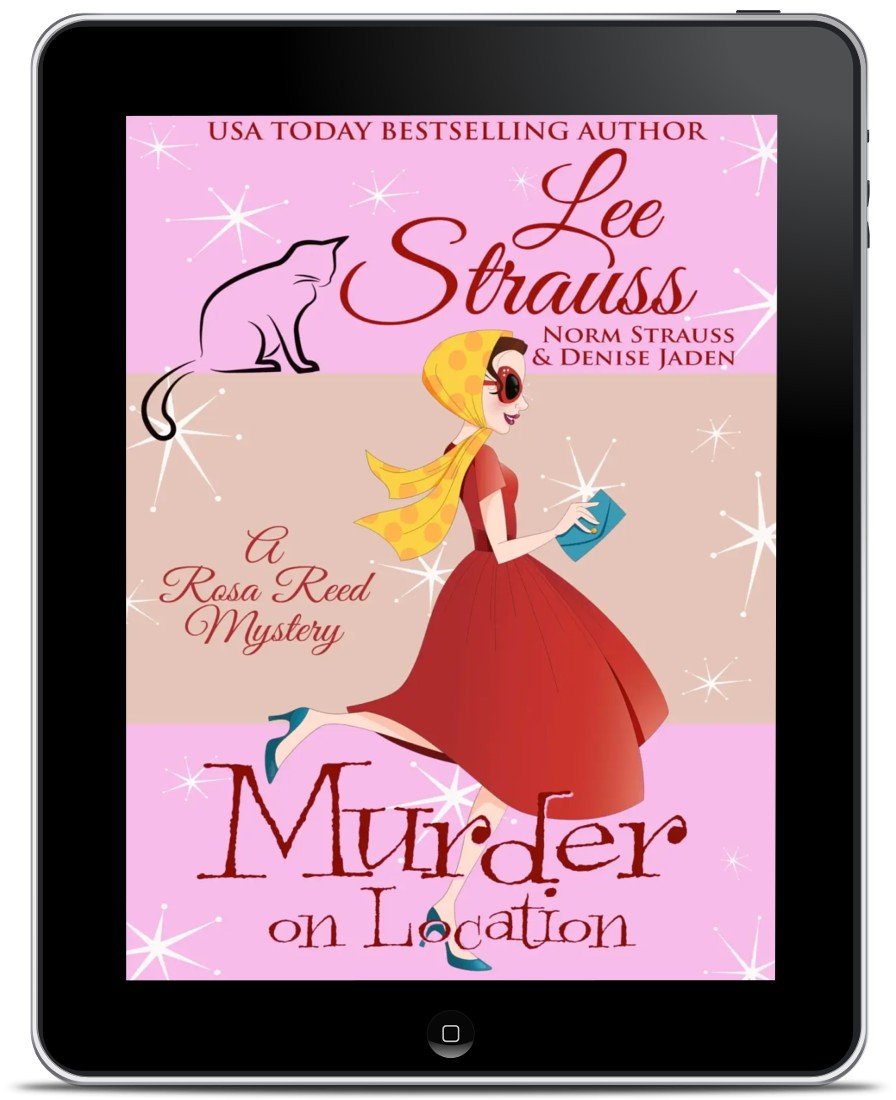 Murder on Location - A Rosa Reed Mystery (Ebook) #4 - Shop Lee Strauss Books