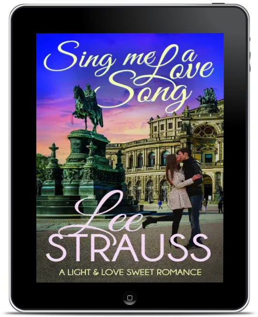 Sing Me A Love Song - A Light & Love Series (Ebook) #1 - Shop Lee Strauss Books