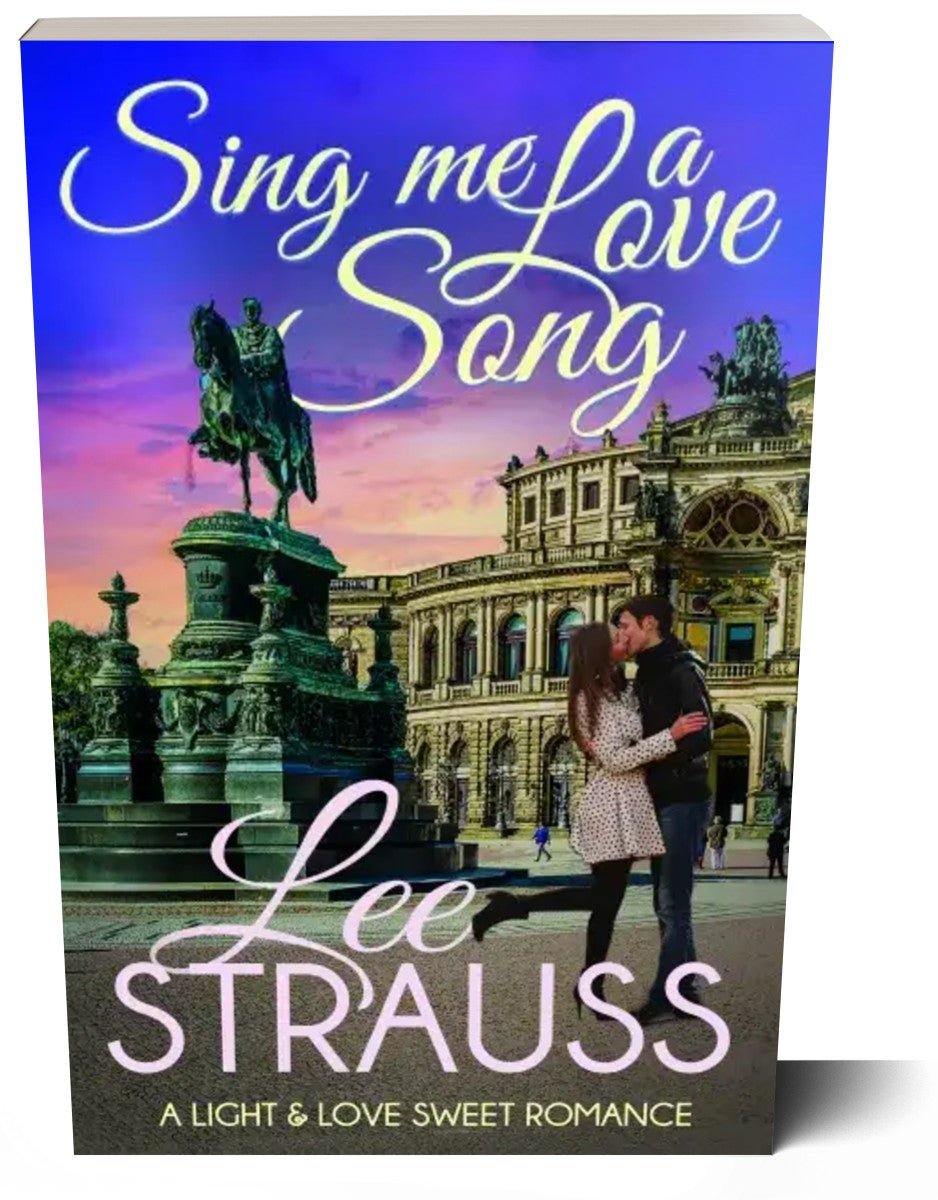 Sing Me A Love Song - A Light & Love Series (Paperback) #1 - Shop Lee Strauss Books