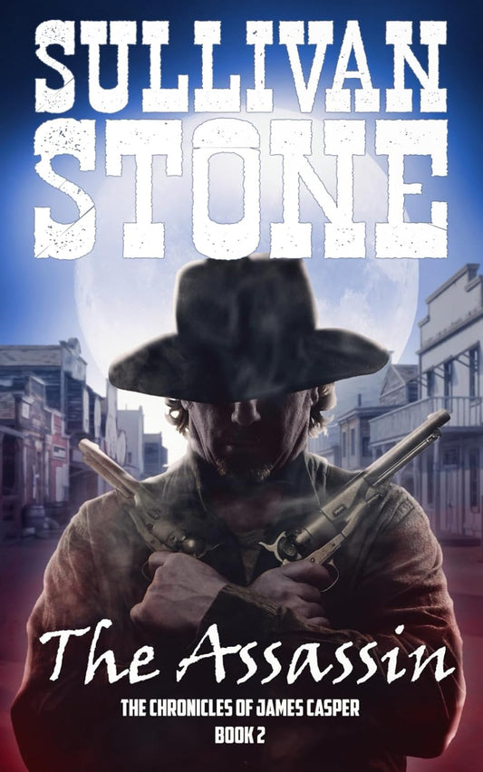 The Assassin by Sullivan Stone - The Chronicles of James Casper Book #2 - Shop Lee Strauss Books