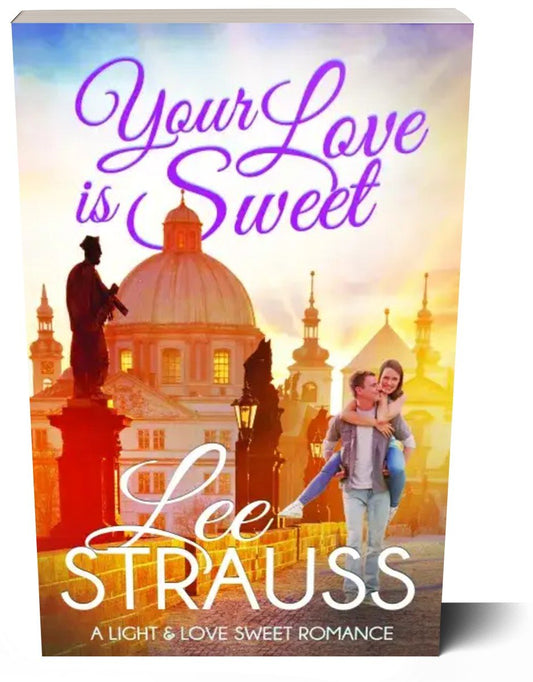 Your Love Is So Sweet - A Light & Love Series (Paperback) #2 - Shop Lee Strauss Books